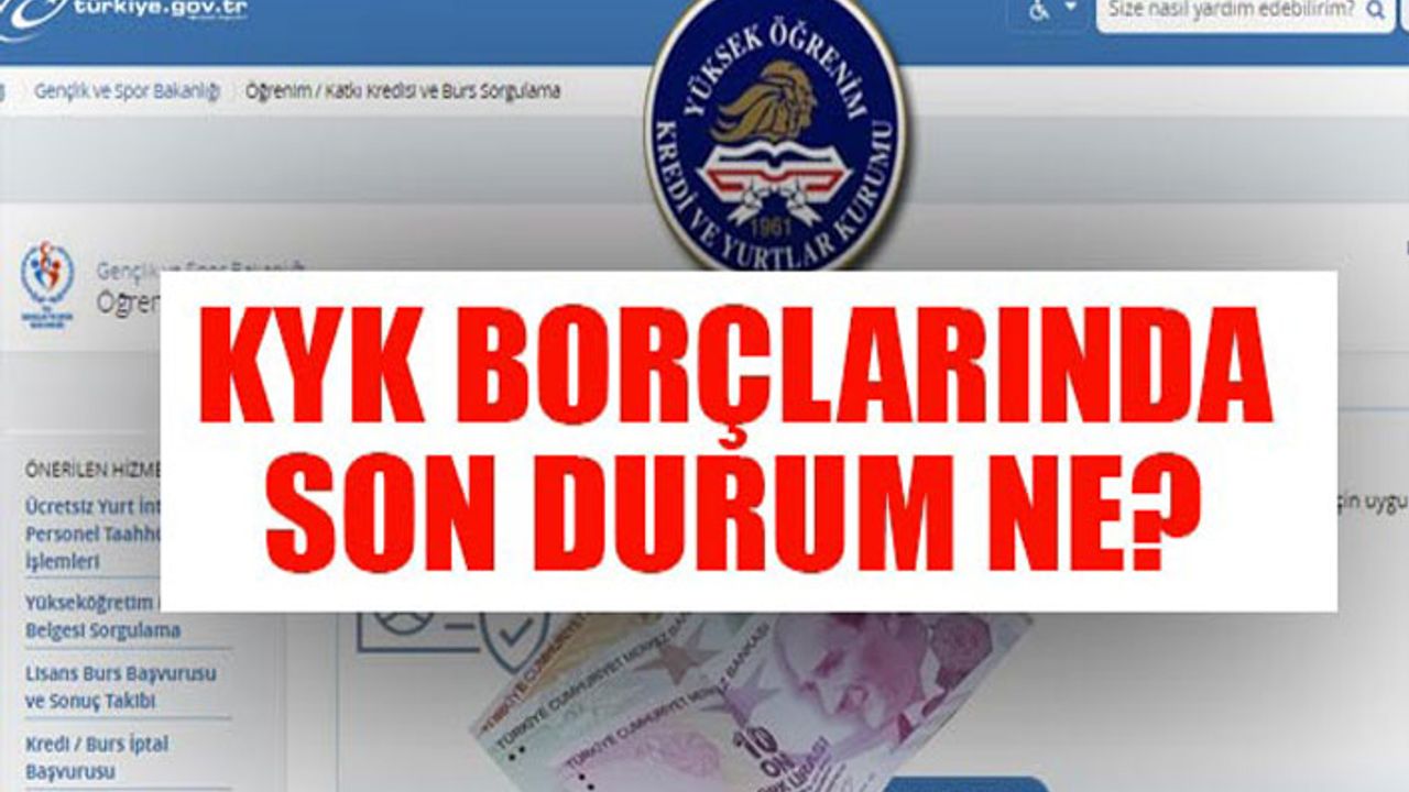KYK borcu ile ilgili merak edilenler