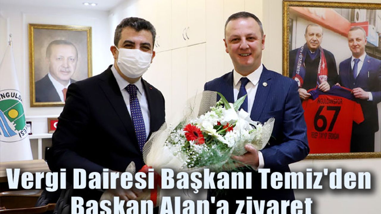 Vergi Dairesi Başkanı Temiz'den Başkan Alan'a ziyaret