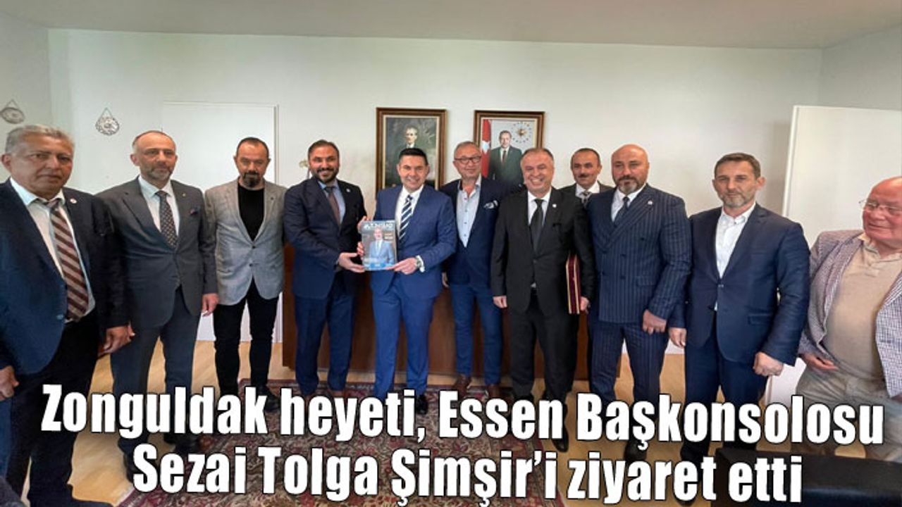 Zonguldak heyeti, Essen Başkonsolosu Sezai Tolga Şimşir’i ziyaret etti
