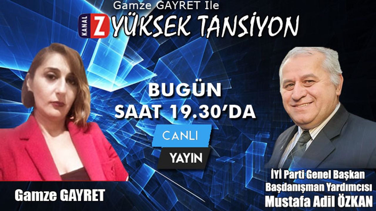 YÜKSEK TANSİYON BU AKŞAM KANAL Z EKRANLARINDA