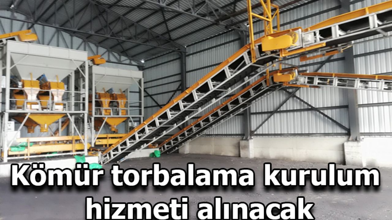 Kömür torbalama kurulum hizmeti alınacak