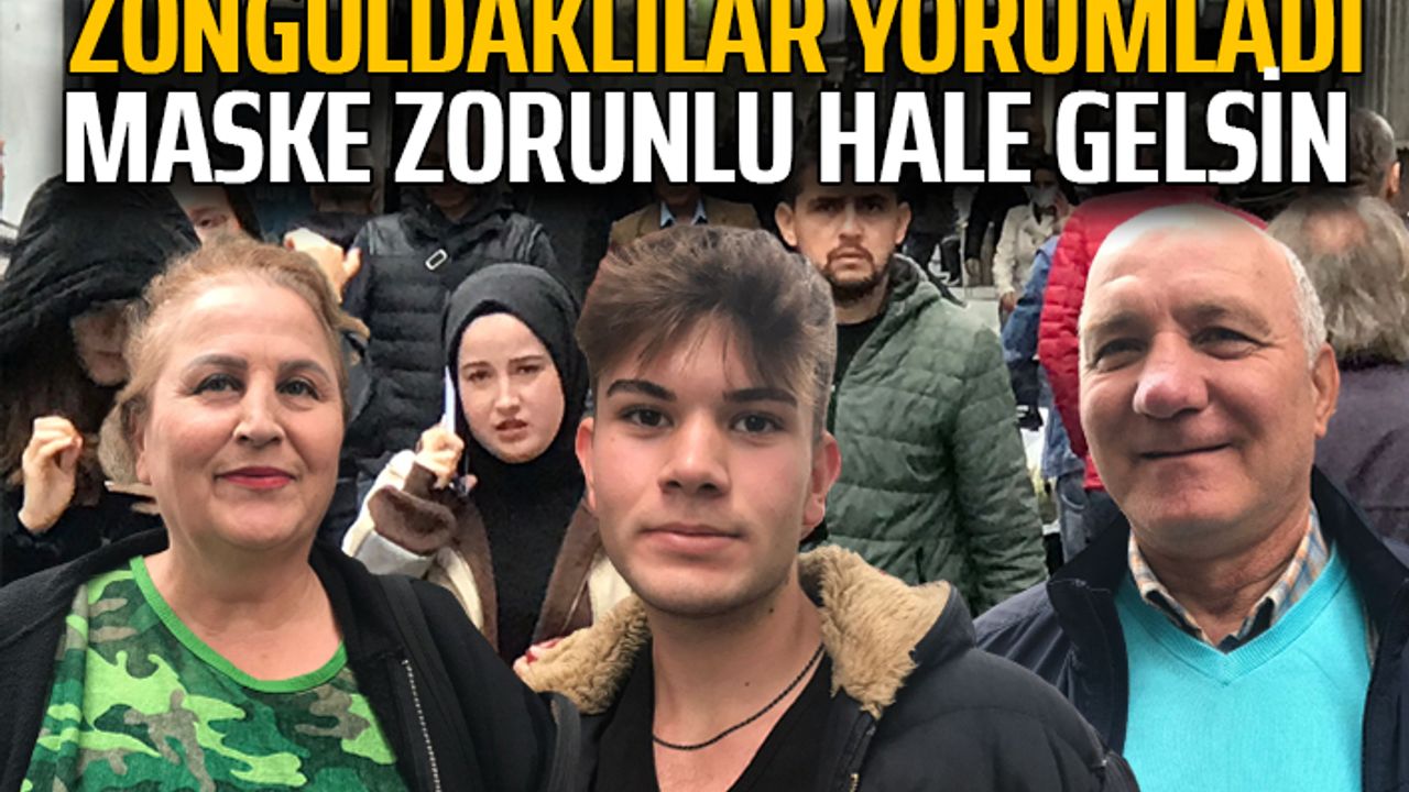 Zonguldaklılar yorumladı: Maske zorunlu hale gelsin 