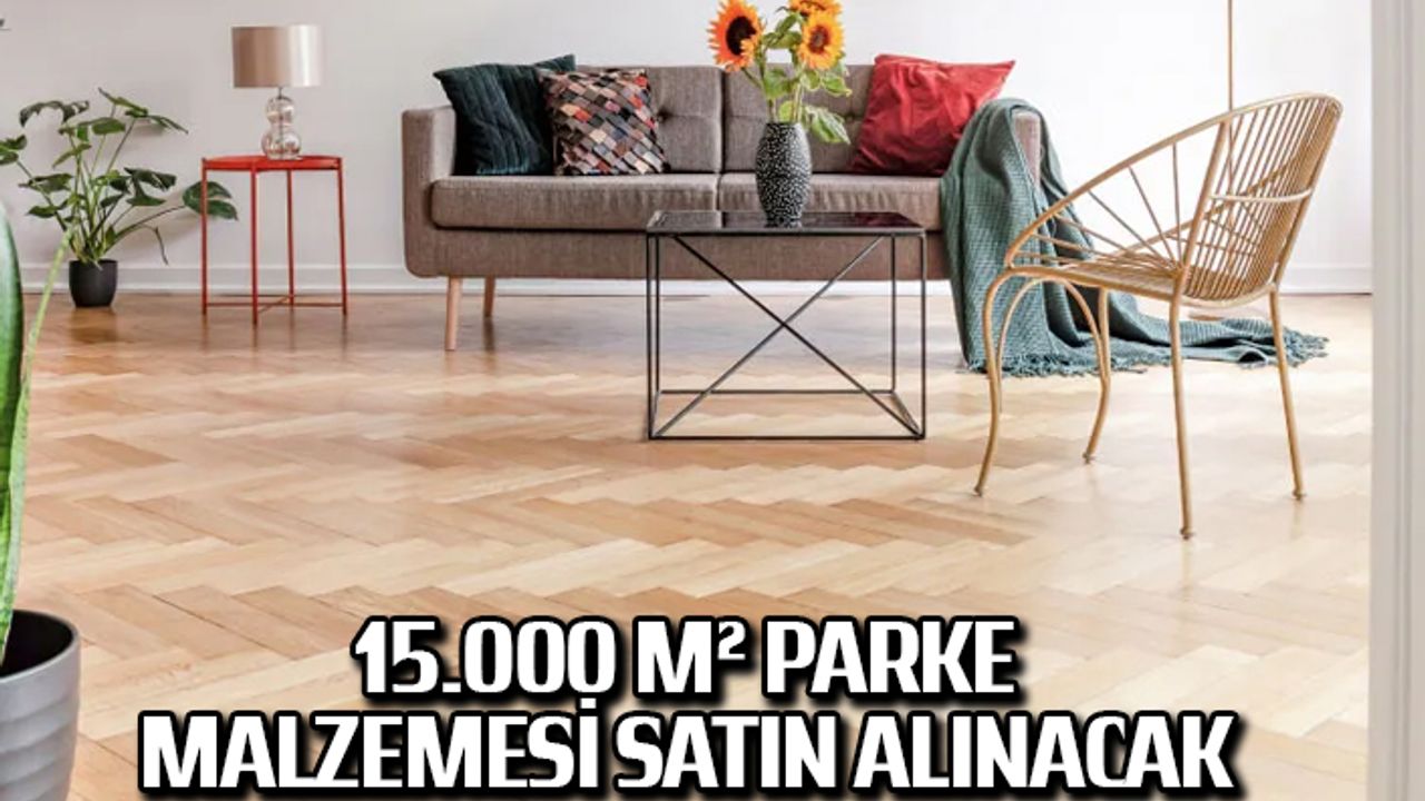 15.000 m² parke malzemesi satın alınacak