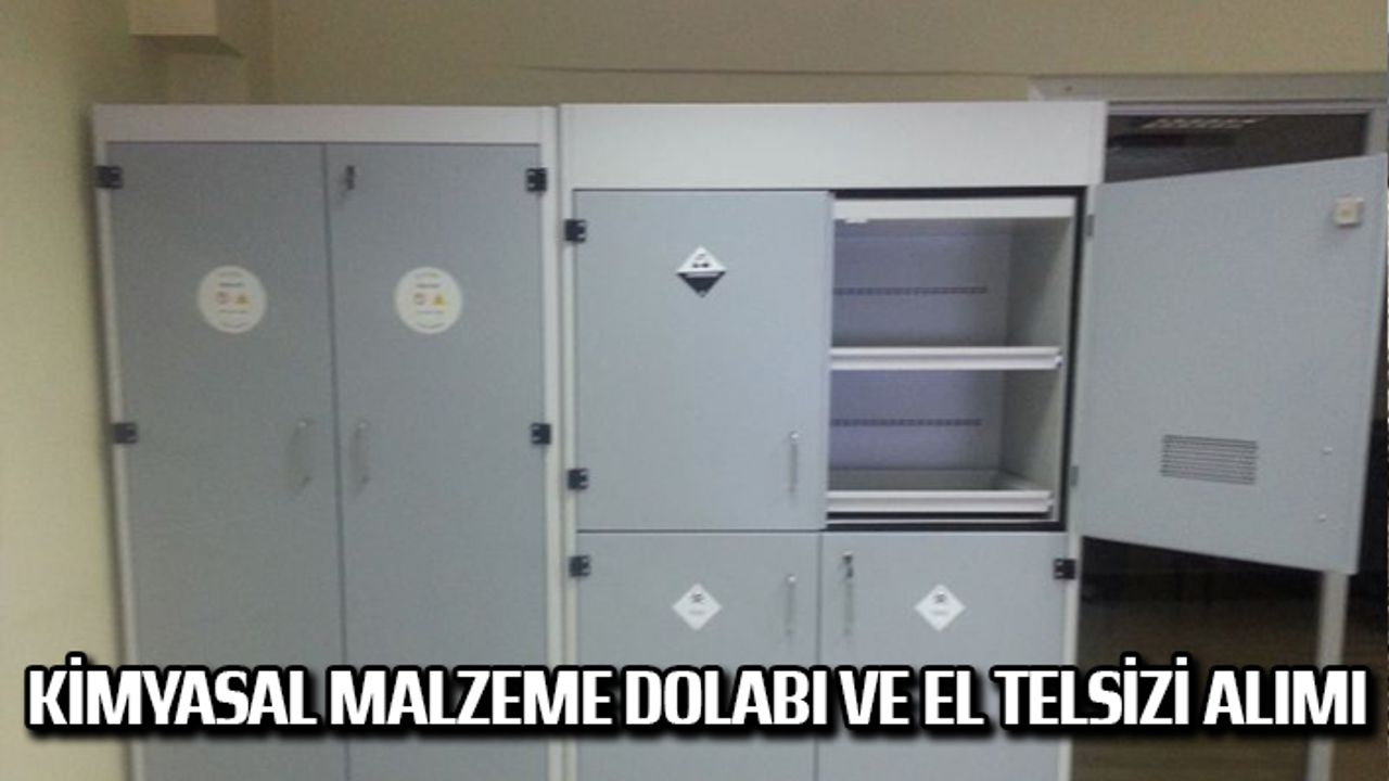 Kimyasal malzeme dolabı ve el telsizi alımı