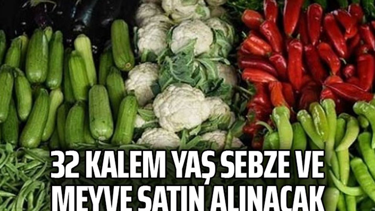 32 kalem yaş sebze ve meyve satın alınacak