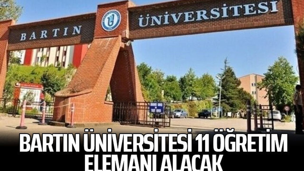 Bartın Üniversitesi 11 Öğretim Elemanı alacak