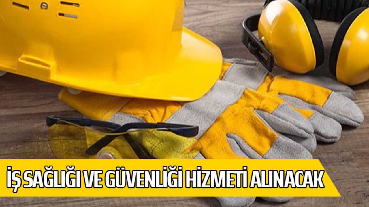 İş sağlığı ve güvenliği hizmeti alınacak