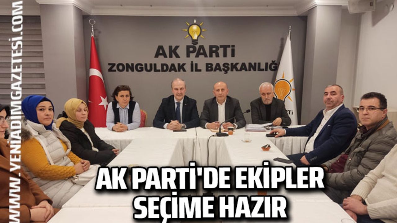 AK Parti'de Ekipler Seçime Hazır
