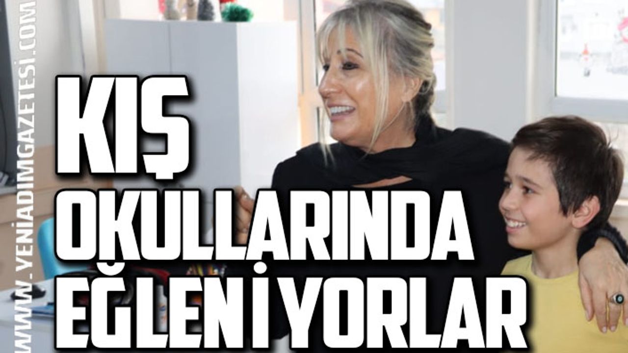 ÖĞRENCİLER KIŞ OKULLARINDA EĞLENEREK ÖĞRENMEYE DEVAM EDİYOR