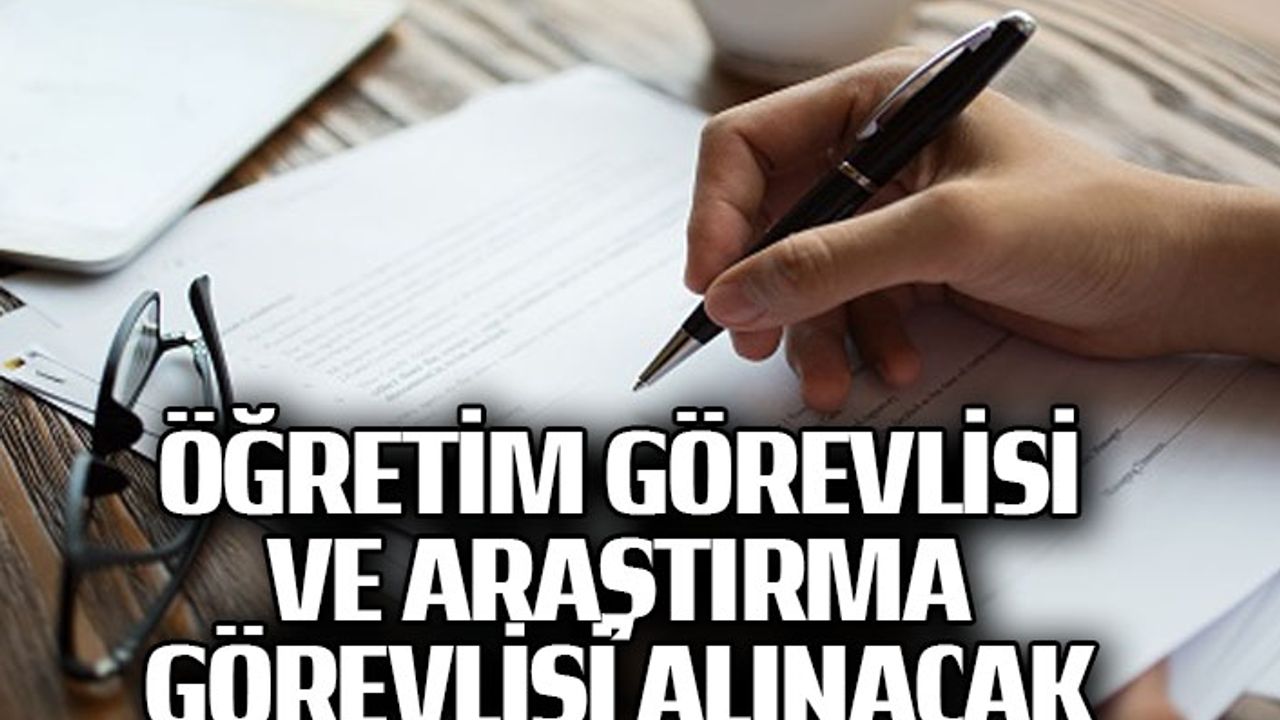 Öğretim Görevlisi ve Araştırma Görevlisi Alınacak