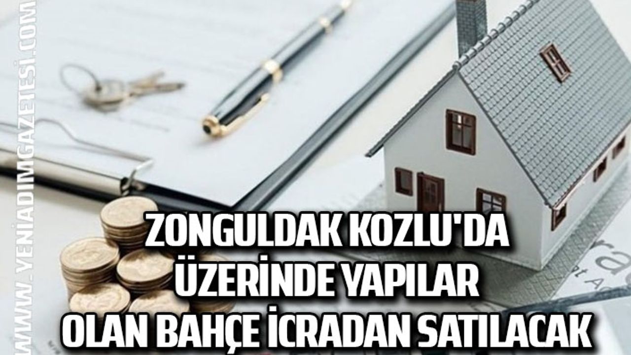 Zonguldak Kozlu'da üzerinde yapılar olan bahçe icradan satılacak