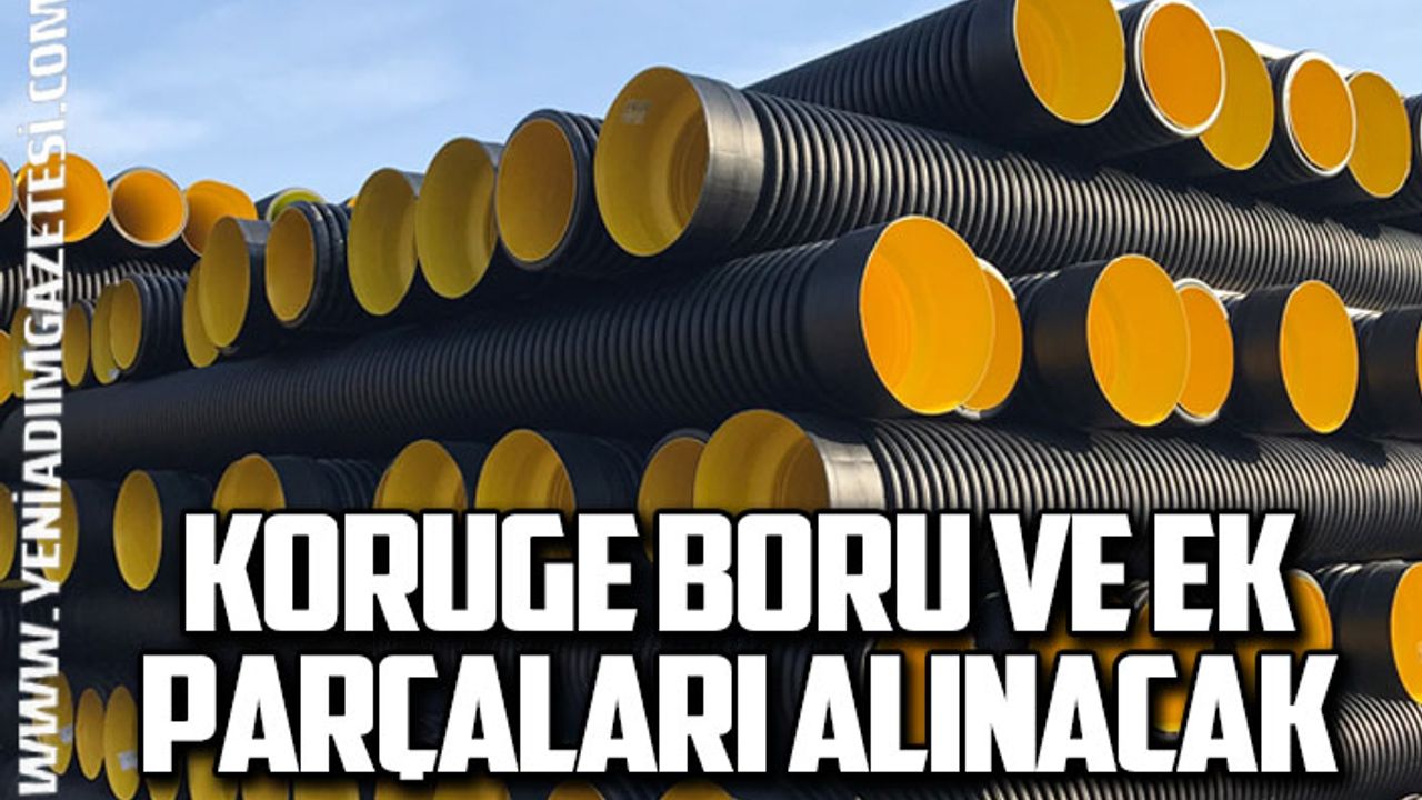 Koruge boru ve ek parçaları alınacak
