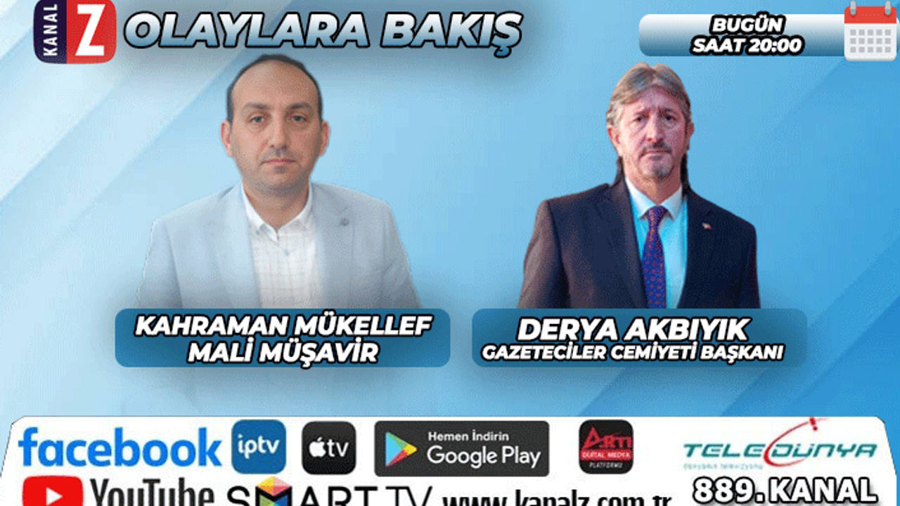 Olaylara Bakış bu akşam 20:00'de Kanal Z ekranlarında!