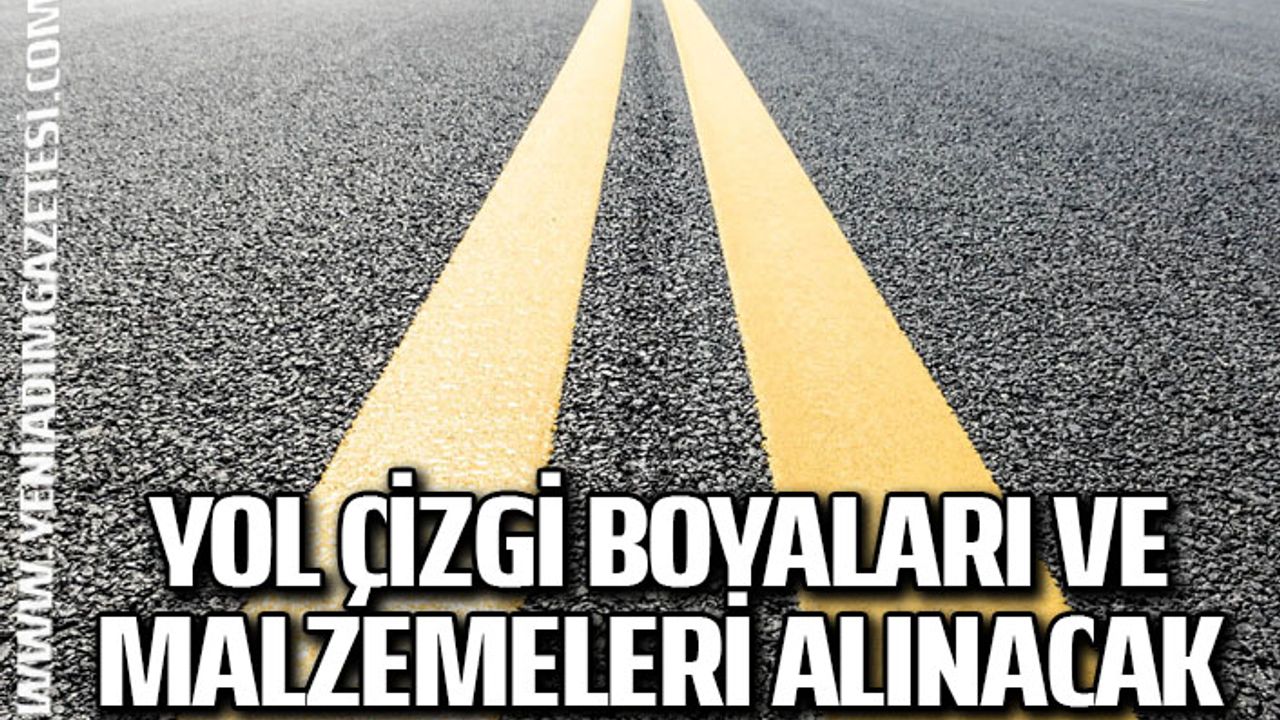 Yol çizgi boyaları ve malzemeleri alınacak