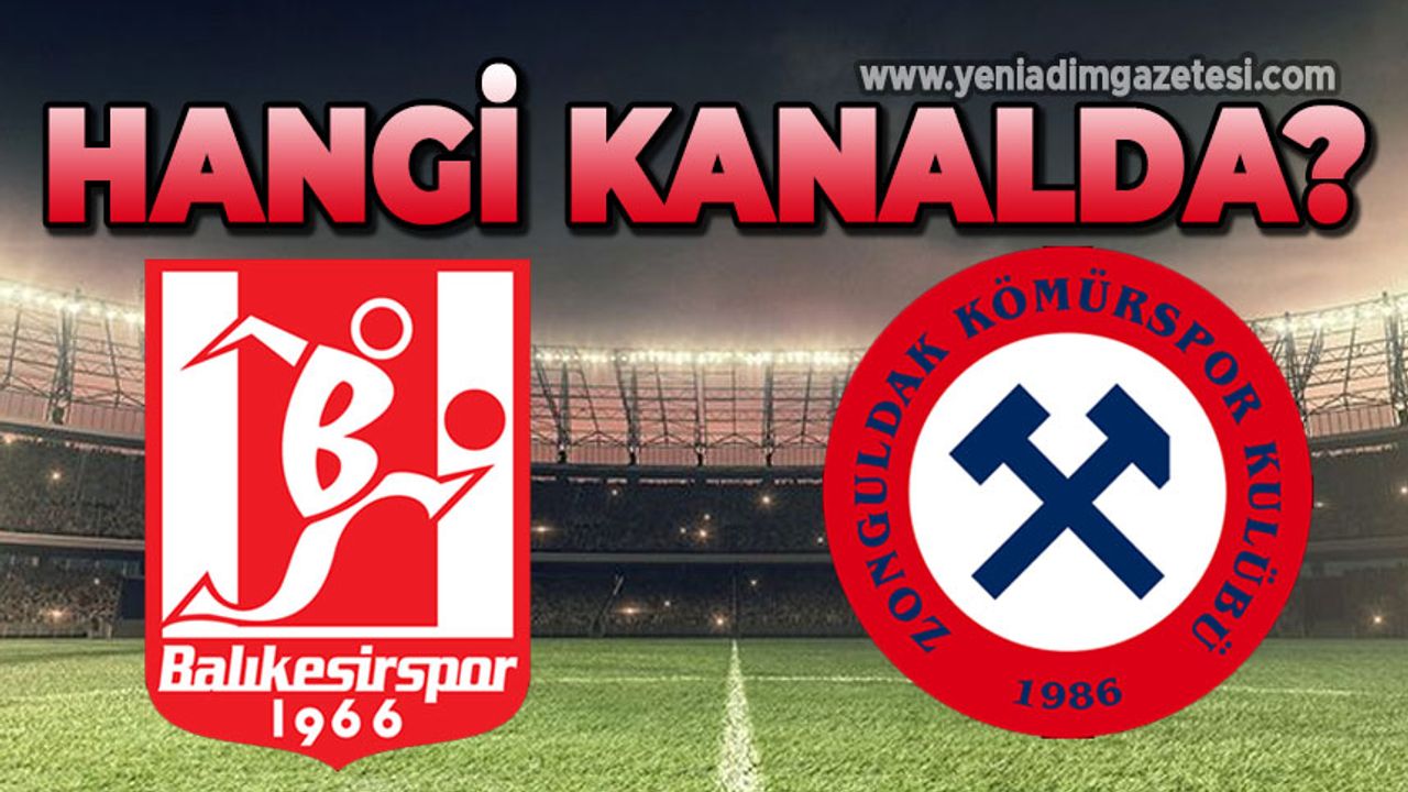 Balıkesirspor - Zonguldak Kömürspor maçı hangi kanalda?