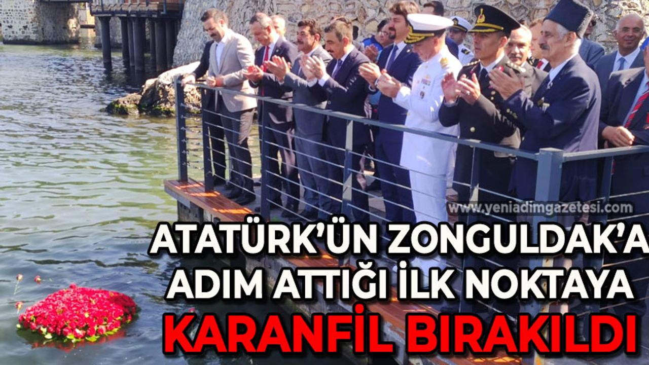 Atatürk'ün Zonguldak'a ayak bastığı ilk noktaya karanfil bırakıldı