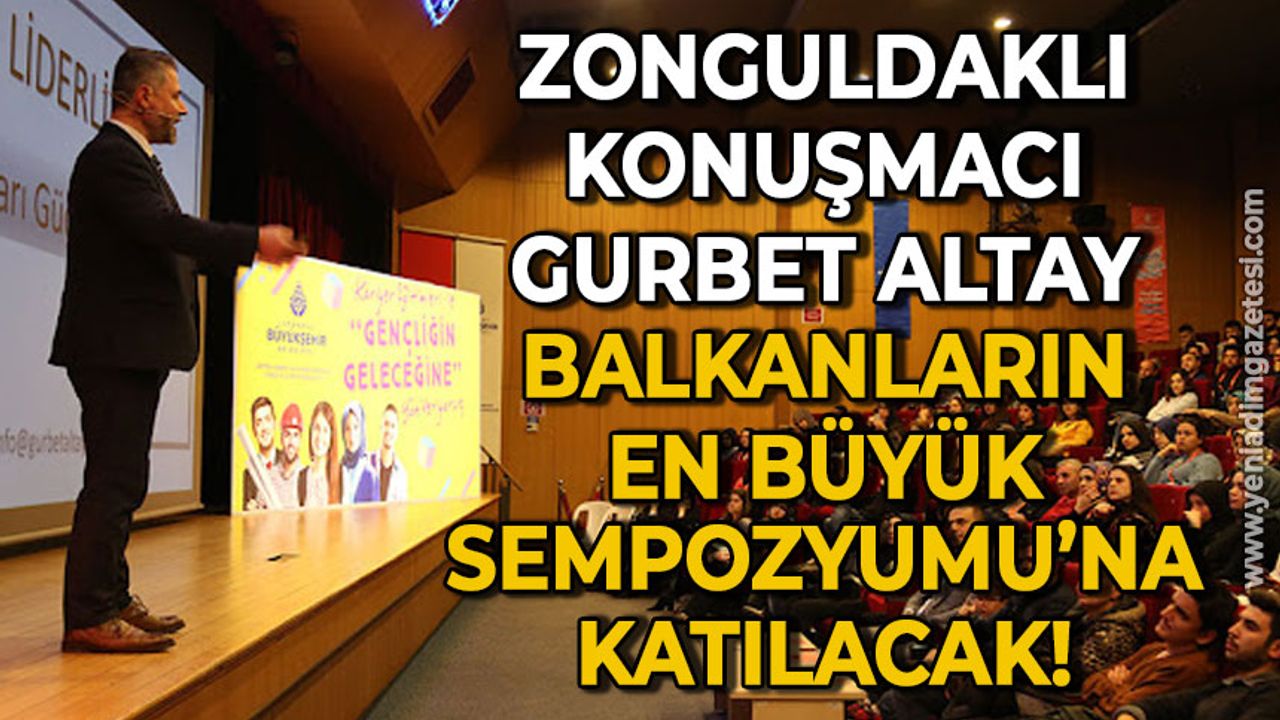 Balkanların en büyük sempozyumunda Zonguldaklı konuşmacı Gurbet Altay'da yer alacak