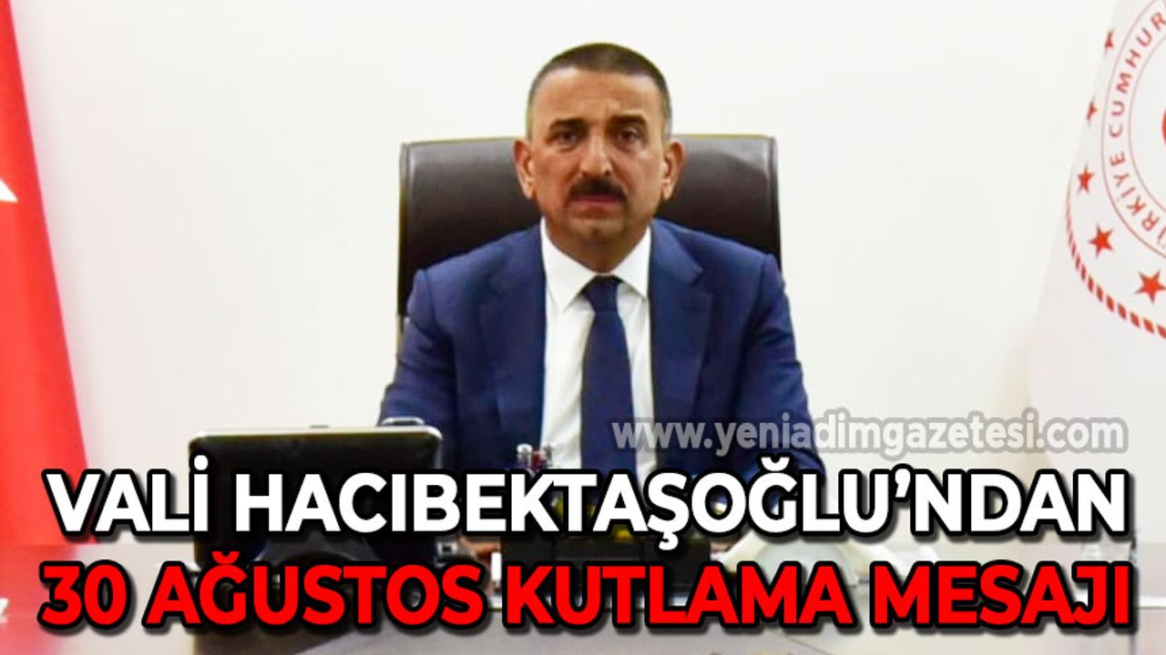 Vali Osman Hacıbektaşoğlu 30 Ağustos Zafer Bayramı'nı kutladı