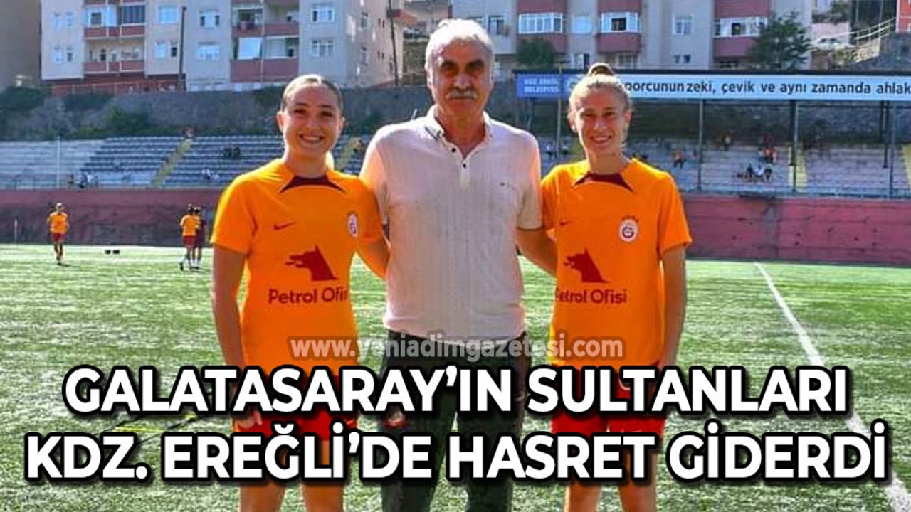 Galatasaray'ın sultanları Kdz. Ereğli'de hasret giderdi