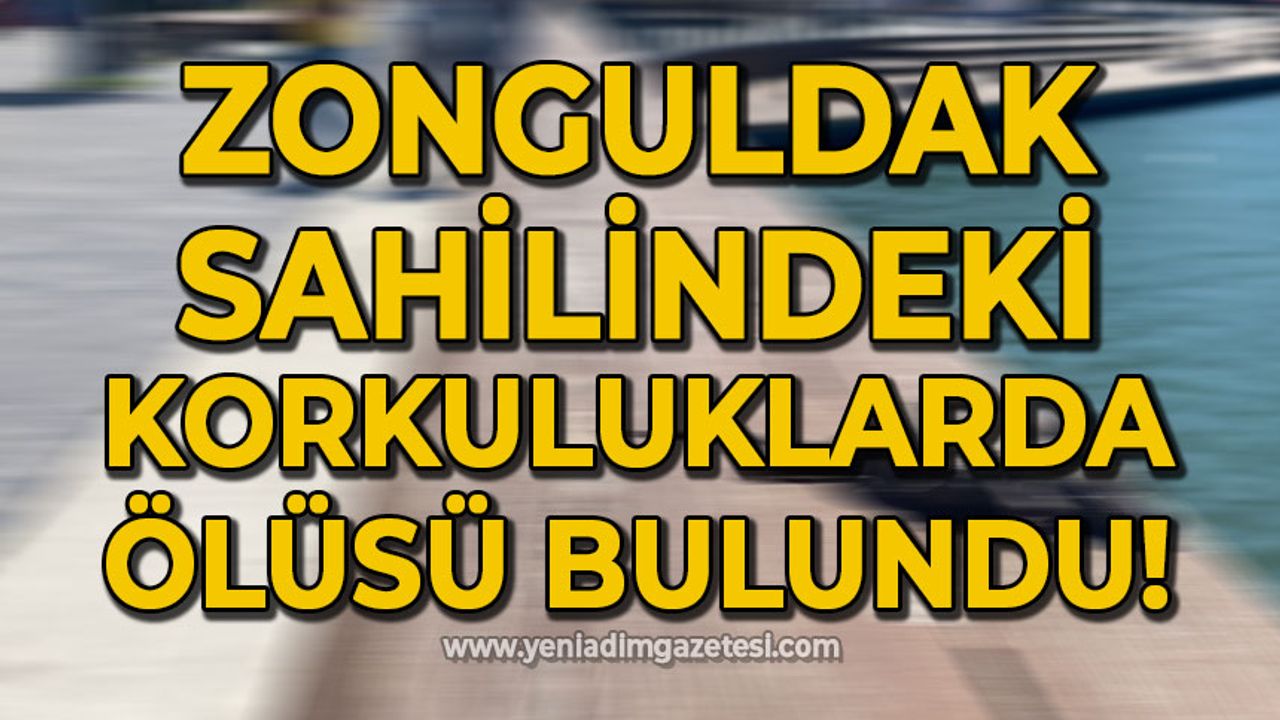 Zonguldak Sahili'ndeki korkuluklarda ölüsü bulundu!