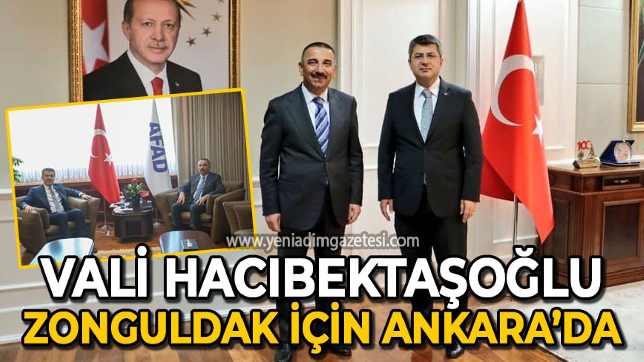 Vali Osman Hacıbektaşoğlu Zonguldak için Ankara’da