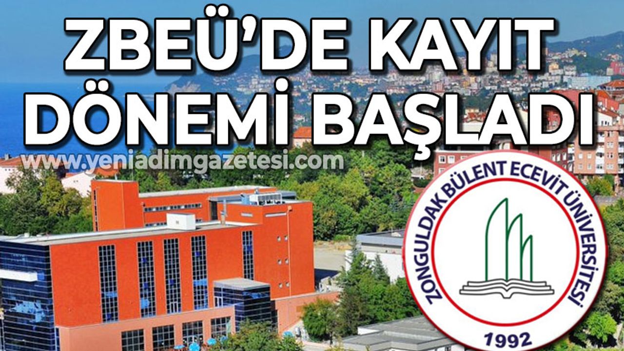 Zonguldak Bülent Ecevit Üniversitesi'nde öğrenci kayıtları başladı