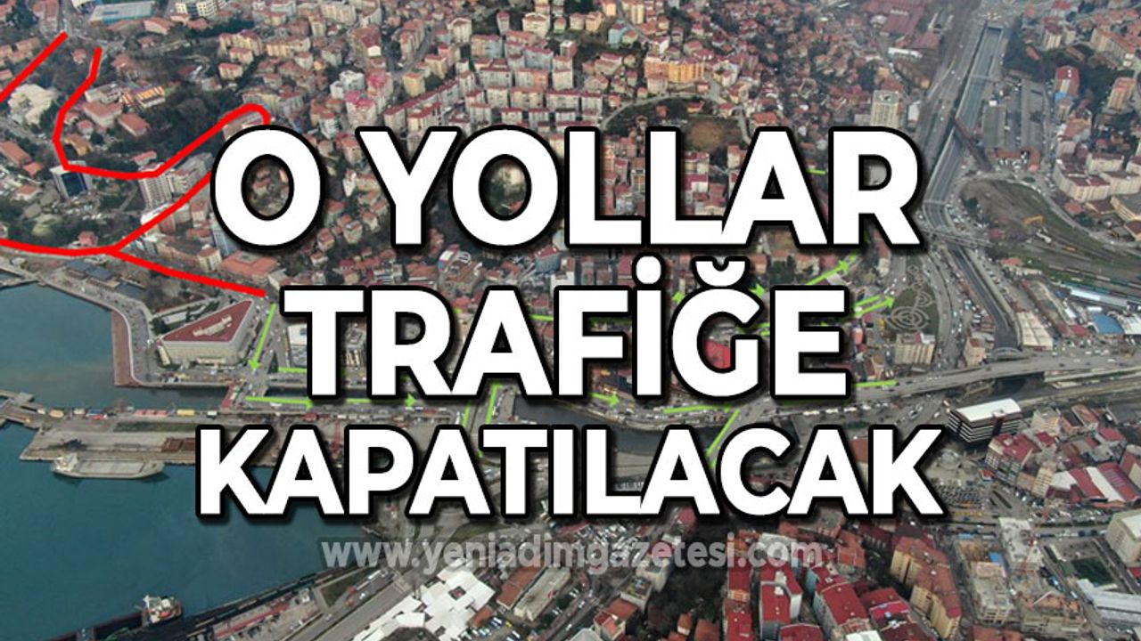 Zonguldak'ta o yollar trafiğe kapatılacak: İşte alternatif yollar