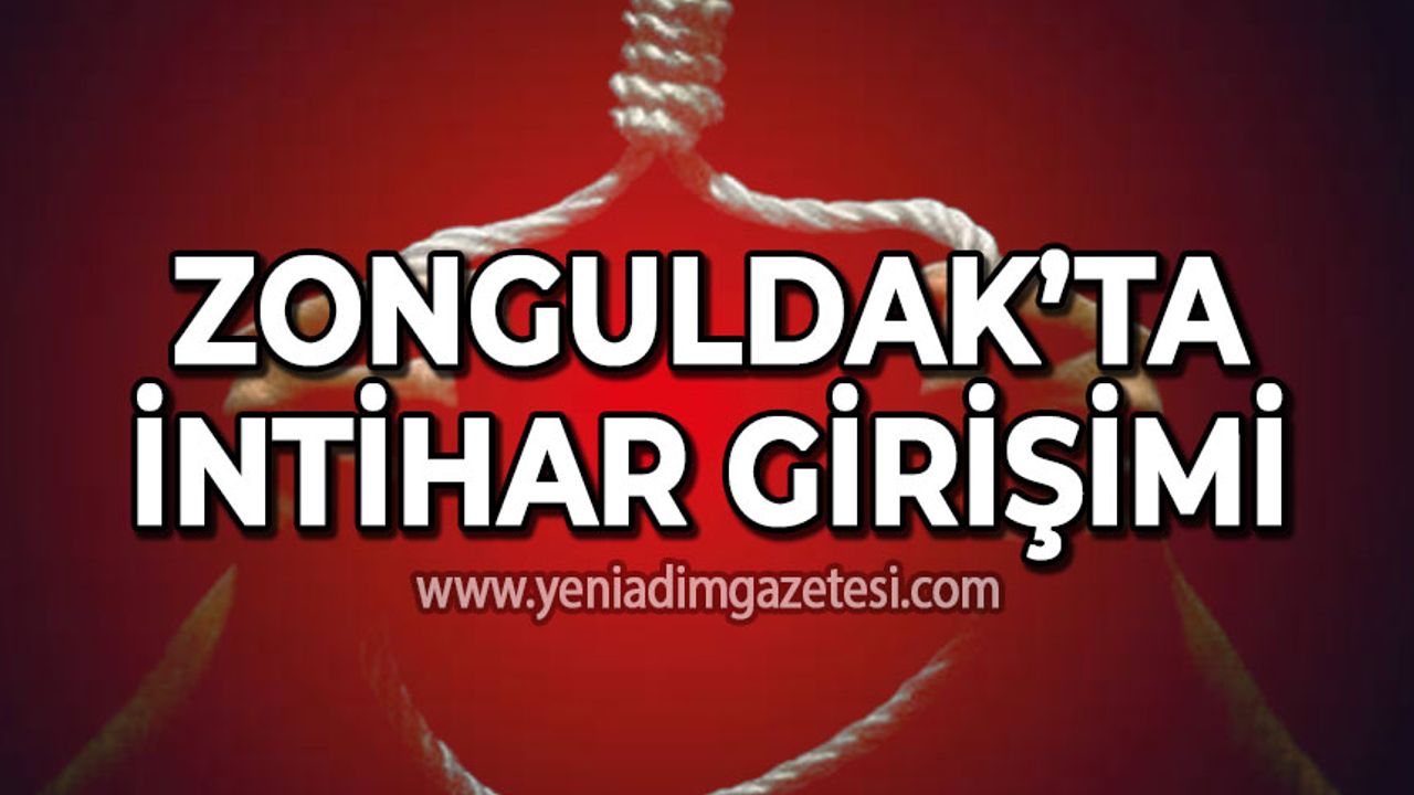 Zonguldak’ta intihar girişimi!