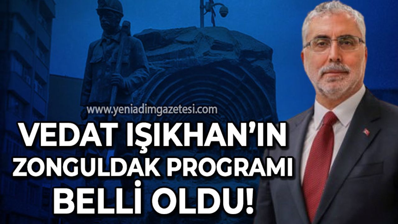Vedat Işıkhan'ın Zonguldak programı belli oldu
