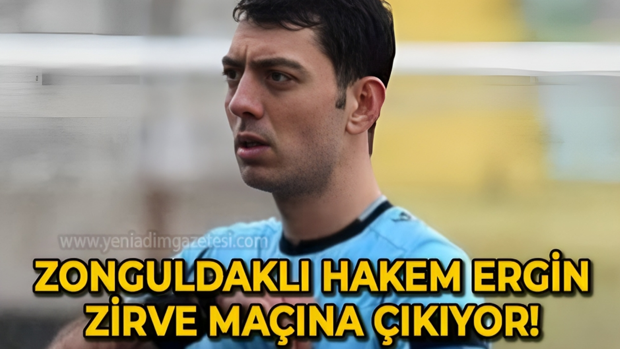 Zonguldaklı Hakan Ergin zirve maçına çıkıyor