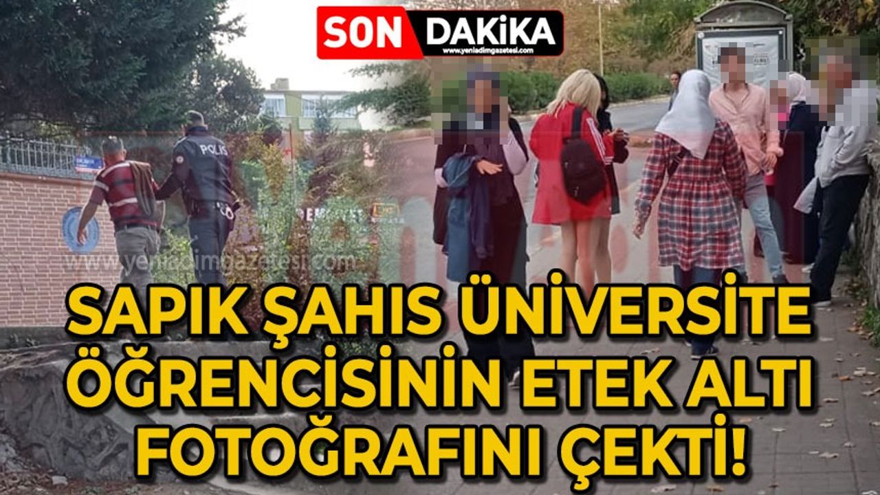 Zonguldak'ta sapık şahıs üniversite öğrencisinin etek altı fotoğrafını çekti!