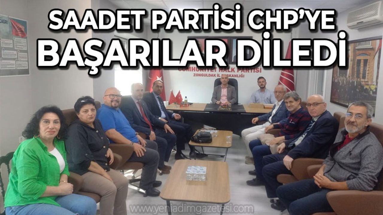 Saadet Partisi CHP'ye başarılar diledi!