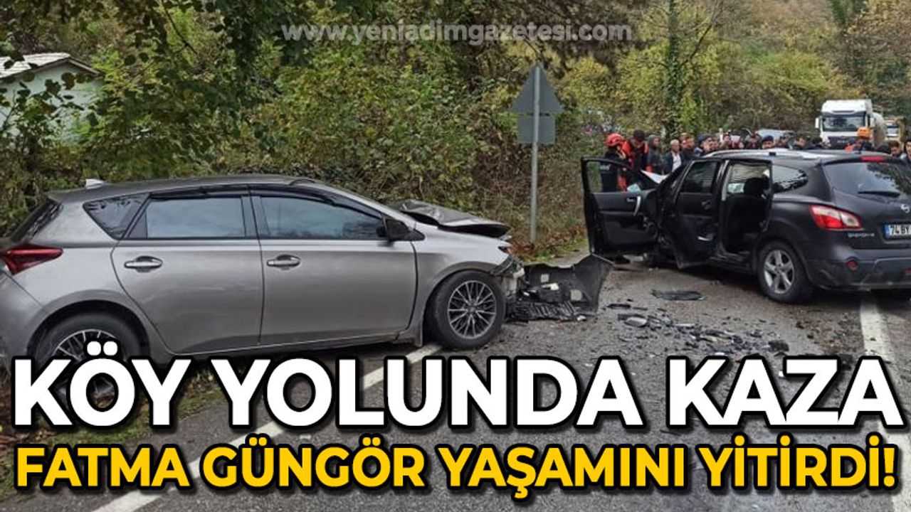 Köy yolunda iki otomobil kafa kafaya çarpıştı: Fatma Güngör kazada yaşamını yitirdi!