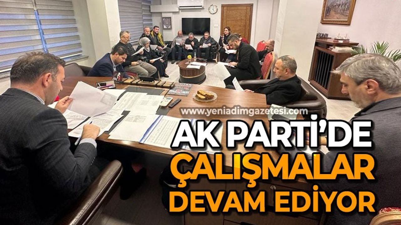 AK Parti'de çalışmalar devam ediyor