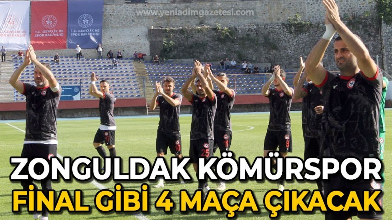 Zonguldak Kömürspor final gibi 4 maça çıkacak!