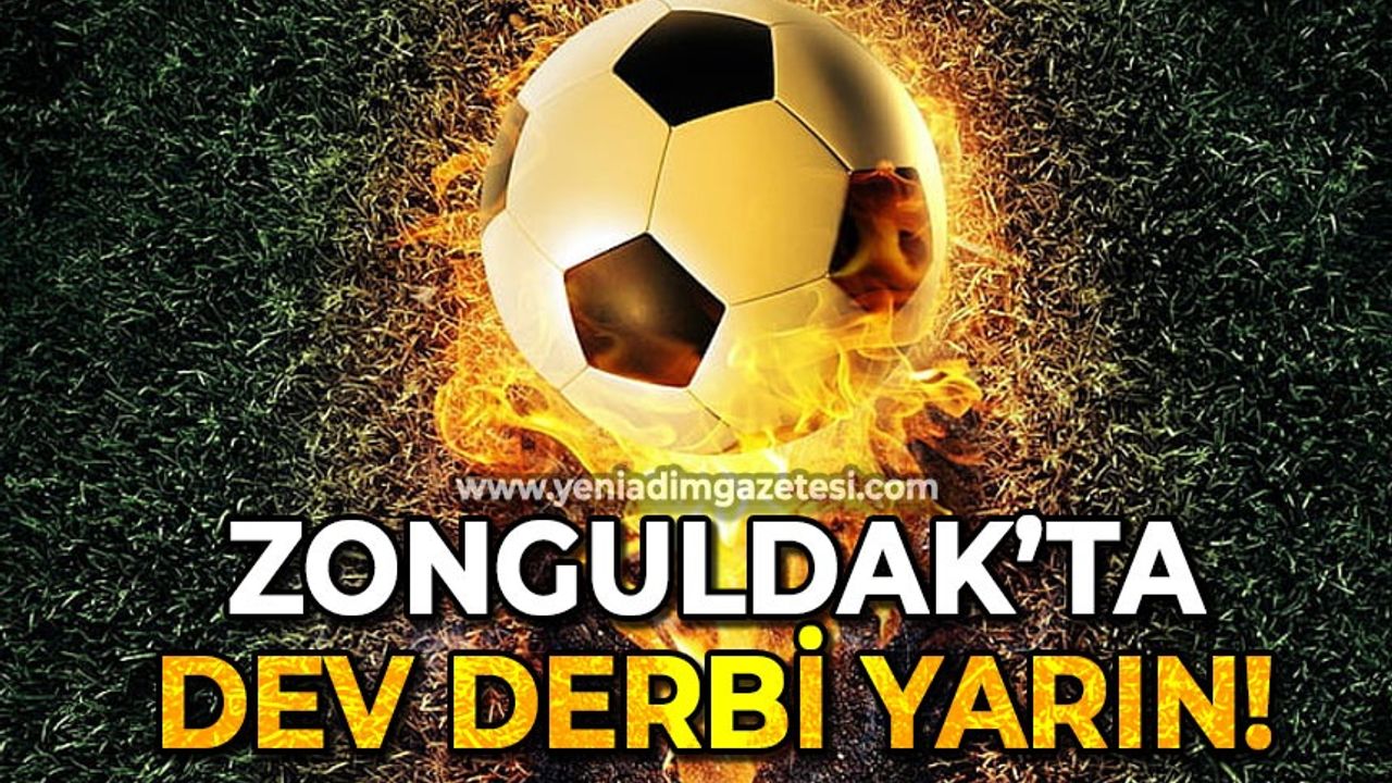 Zonguldak'ta nefesler tutuldu: Dev derbi yarın!