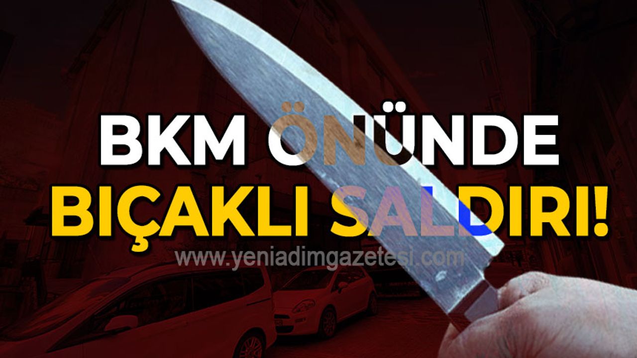 Zonguldak'ta gece vakti ortalık karıştı: AKM önünde bıçaklı saldırı!