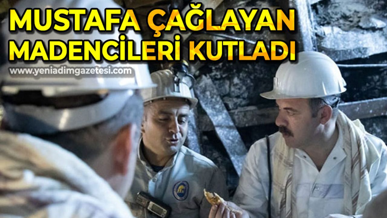 Mustafa Çağlayan Madenciler Günü'nü kutladı