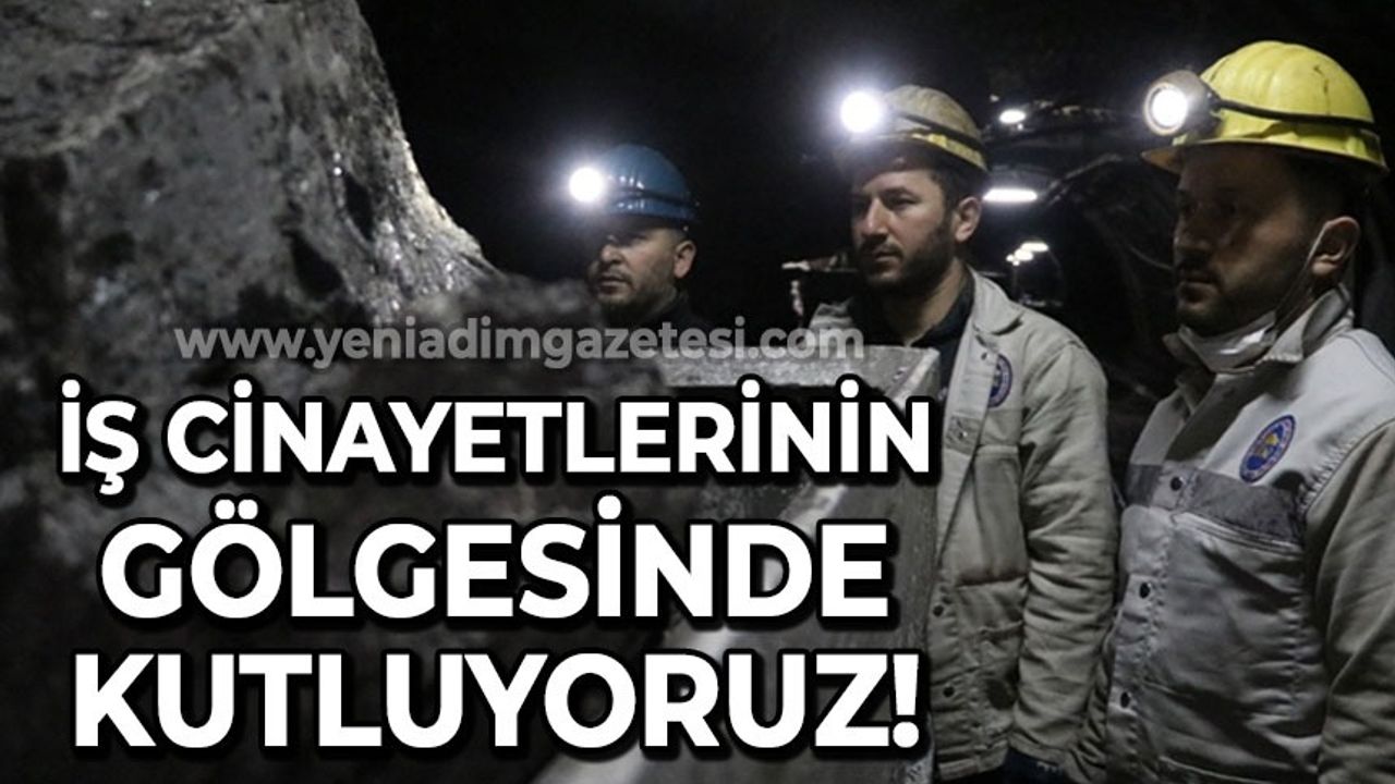 Türker Kapkaç: Madenciler Günü'nü iş cinayetlerinin gölgesinde kutluyoruz