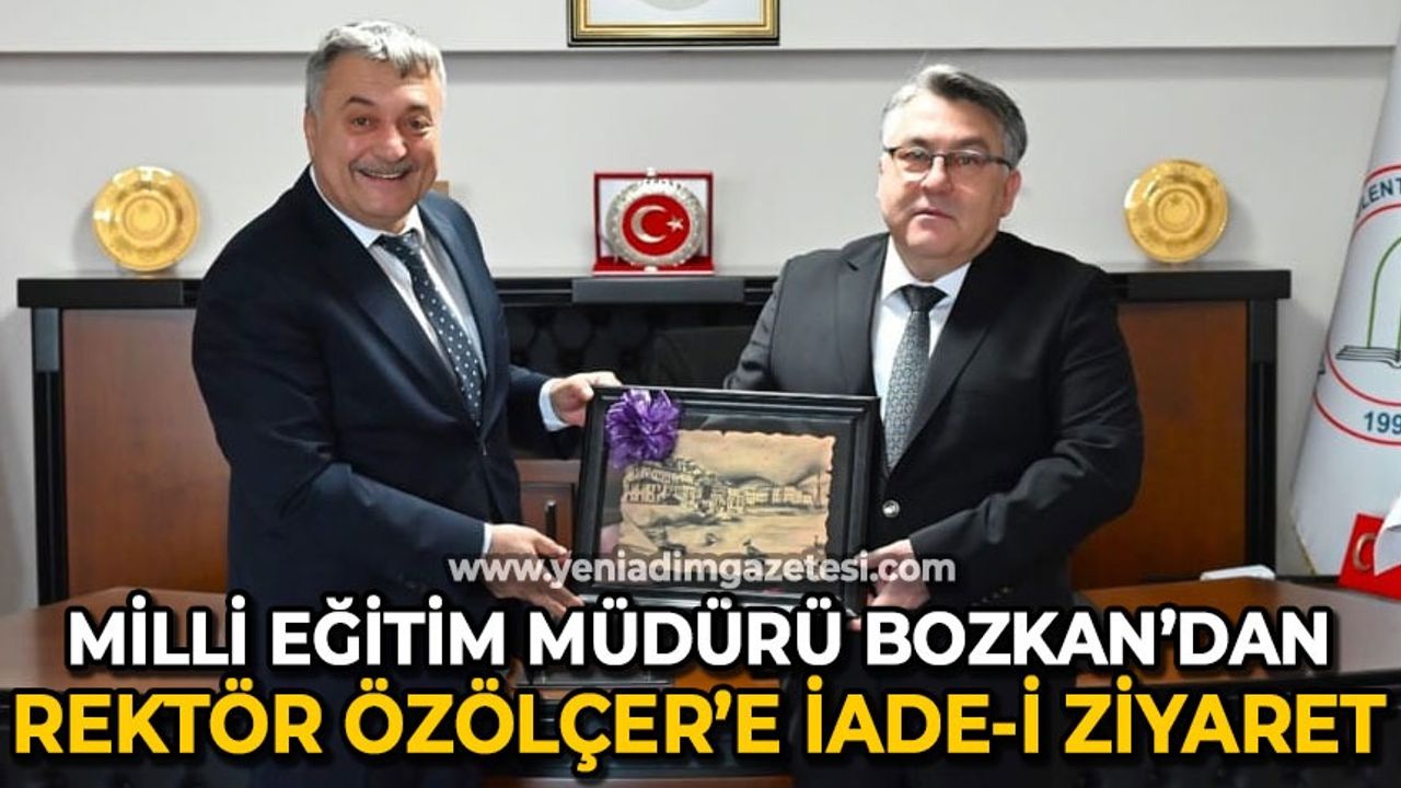 Milli Eğitim Müdürü Osman Bozkan'dan ZBEÜ Rektörü İsmail Hakkı Özölçer'i ziyaret etti