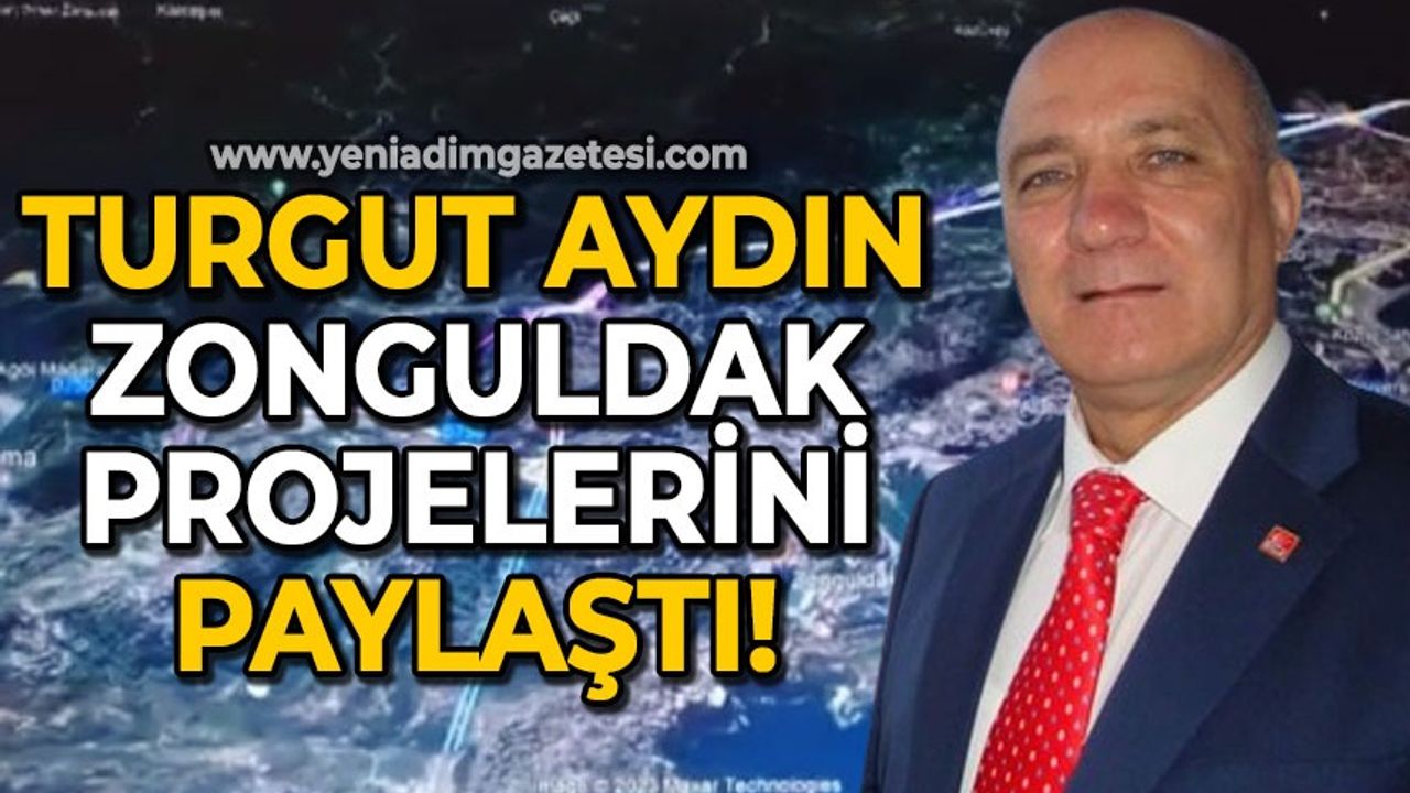 Turgut Aydın Zonguldak projelerini paylaştı