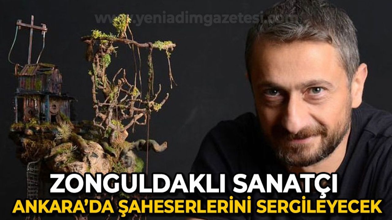 Zonguldaklı sanatçı Ankara'da şaheserlerini sergileyecek