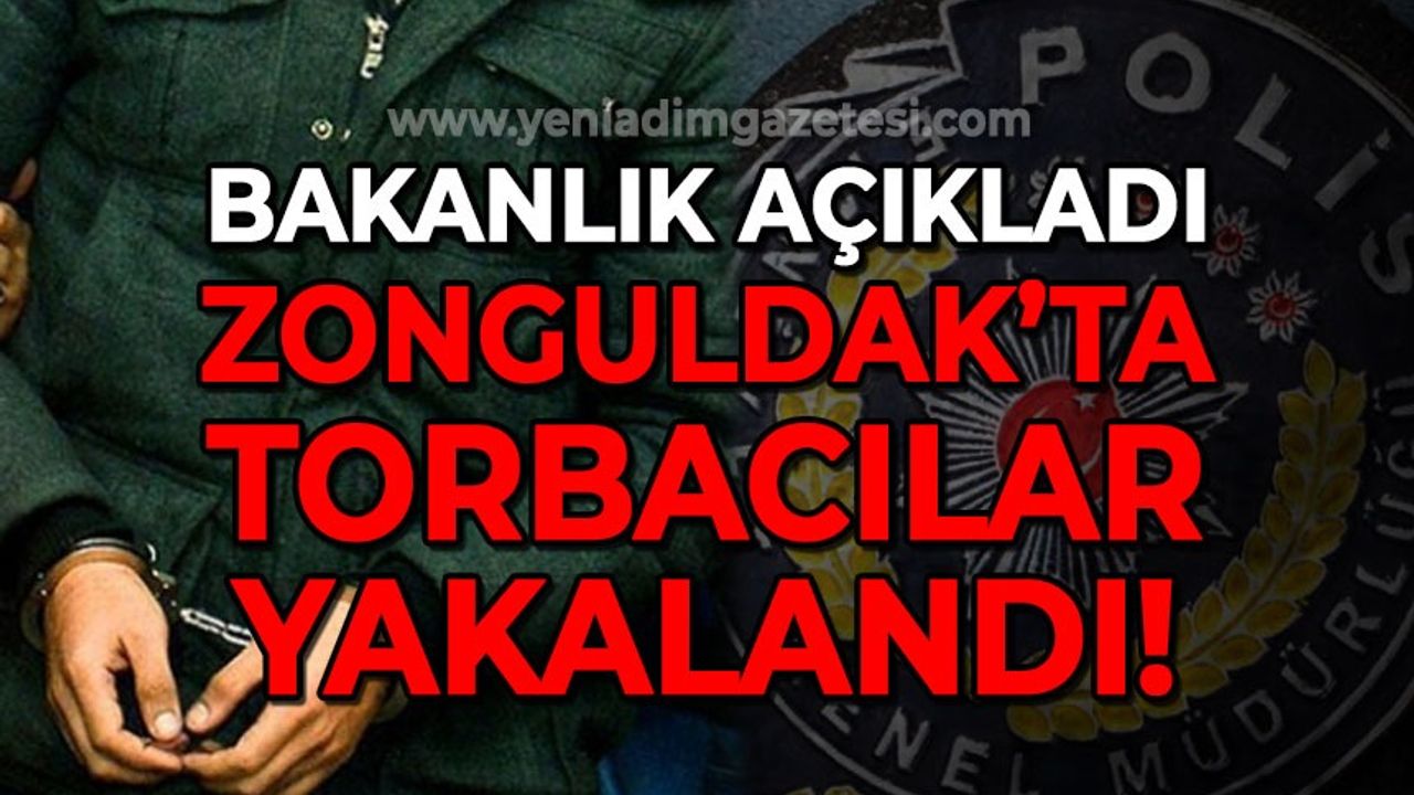 İçişleri Bakanı Ali Yerlikaya duyurdu: Zonguldak'ta torbacılar yakalandı