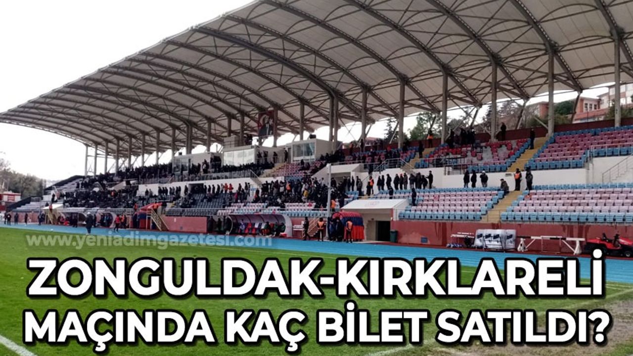 Zonguldak Kömürspor - Kırklarelispor maçında kaç bilet satılıdı?