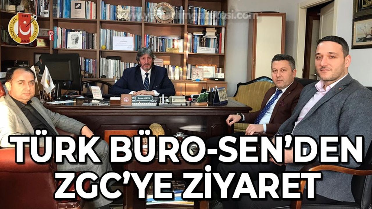 Türk Büro-Sen'den ZGC'ye ziyaret