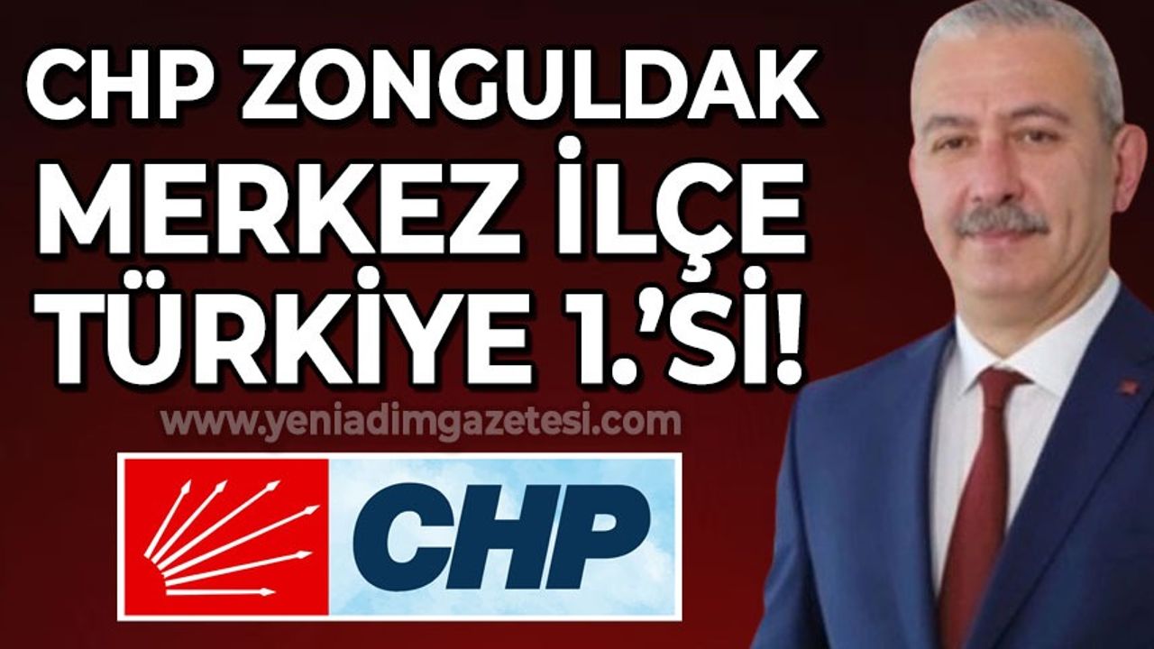 CHP Zonguldak Merkez İlçe teşkilatı Türkiye 1.'si!
