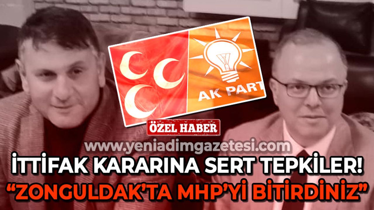 İttifak kararına sert tepkiler var: Zonguldak'ta MHP'yi bitirdiniz!