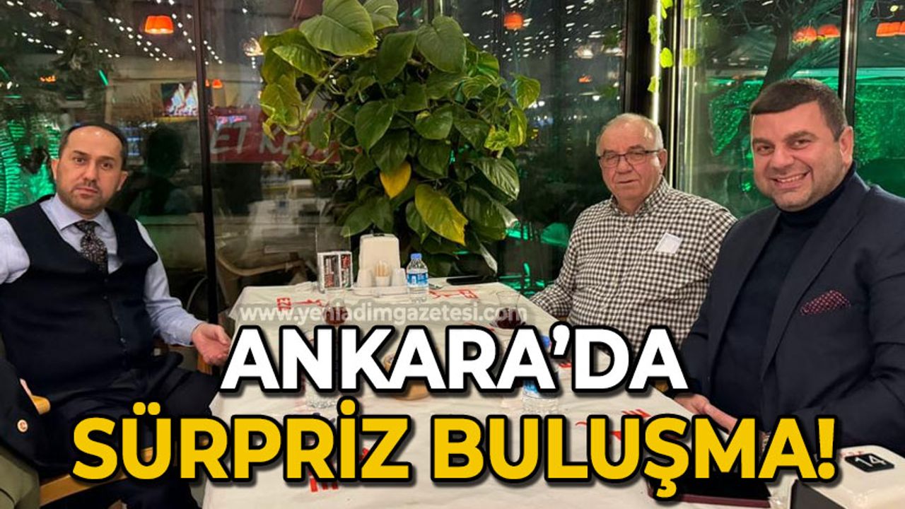 Ankara'da sürpriz buluşma!