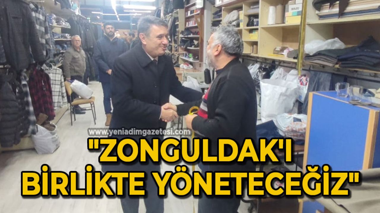 Tahsin Erdem: Zonguldak'ı birlikte yöneteceğiz