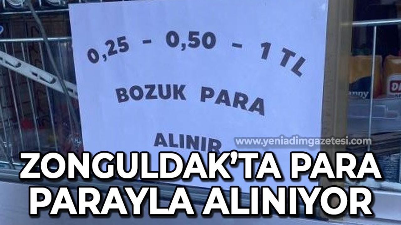 Zonguldak'ta bozuk para parayla alınmaya başlandı